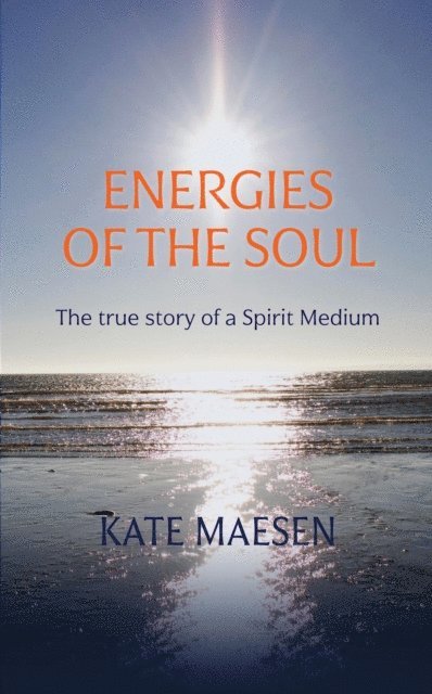 Kate Maesen - Energies of the Soul, E-bok