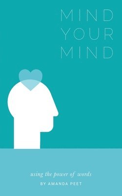 Amanda Peet - Mind Your Mind, Häftad