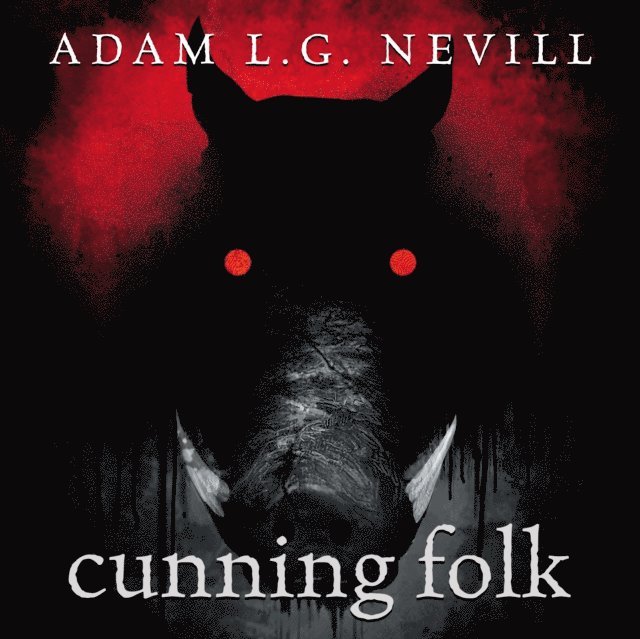 Nevill Adam Nevill - Cunning Folk, Ljudbok