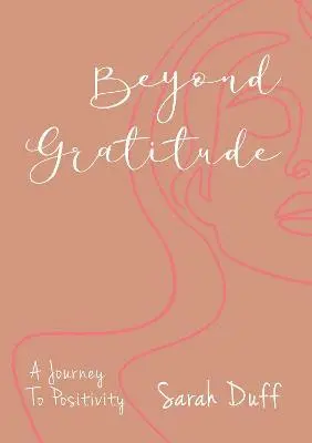Sarah Duff - Beyond Gratitude, Häftad. Tillgänglighet: Lägg i varukorg