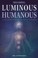 Mel Stephenson - Becoming Luminous Humanous, Häftad