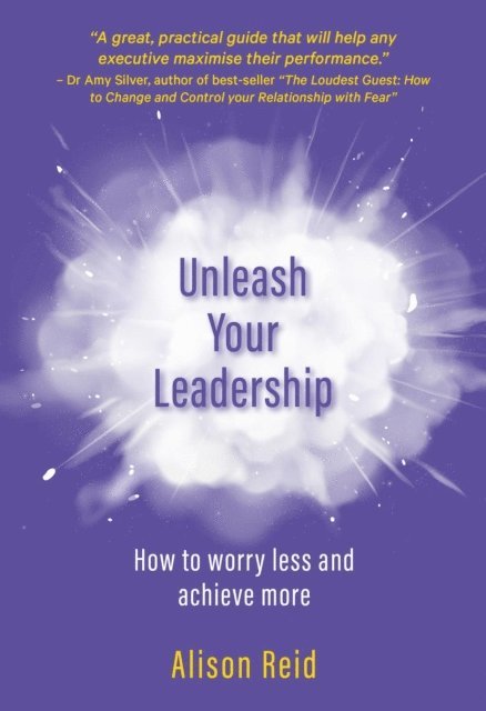 Alison Reid - Unleash Your Leadership, E-bok