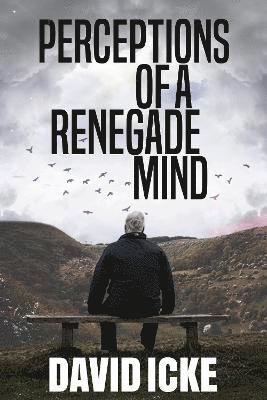 David Icke - Perceptions Of A Renegade Mind, Häftad