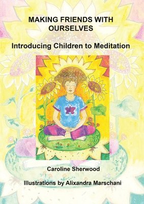 Caroline Sherwood - Making Friends with Ourselves, Häftad