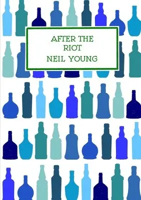 Neil Young - After the Riot, Häftad