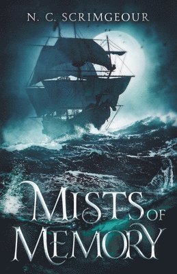 N. C. Scrimgeour - Mists of Memory, Häftad