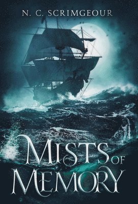 N. C. Scrimgeour - Mists of Memory, Inbunden