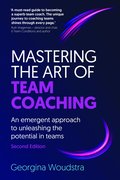 Mastering the Art of Team Coaching (Second Edition)