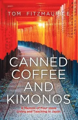 Tom Fitzmaurice - Canned Coffee and Kimonos, Häftad. Tillgänglighet: Lägg i varukorg