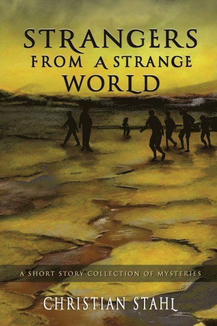 Christian Stahl - Strangers from a Strange World, E-bok