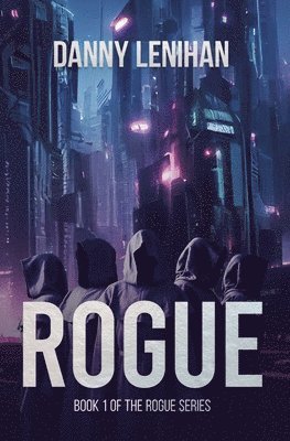 Danny Lenihan - Rogue (The Rogue Series Book 1), Häftad