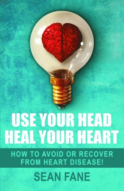 Sean Fane - Use Your Head, Heal Your Heart, E-bok. Tillgänglighet: Lägg i varukorg