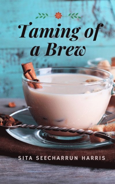 Sita Seecharrun Harris - Taming of a Brew, E-bok