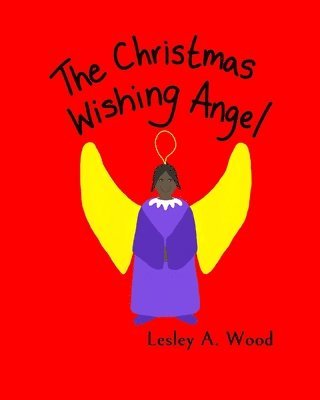 Lesley A Wood - Christmas Wishing Angel, Häftad. Tillgänglighet: Lägg i varukorg