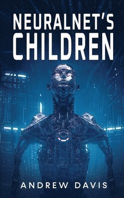 Andrew Davis - Neuralnet's Children, Häftad