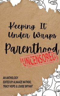 Keeping It Under Wraps: Parenthood, Uncensored
