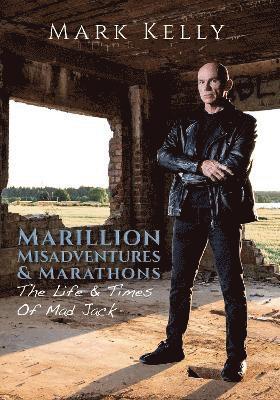 Marillion, Misadventures & Marathons av Mark Kelly