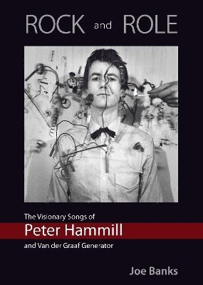 Joe Banks - ROCK and ROLE: The Visionary Songs of Peter Hammill and Van der Graaf Generator, Häftad