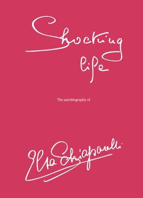 Elsa Schiaparelli - Shocking LIfe, Inbunden