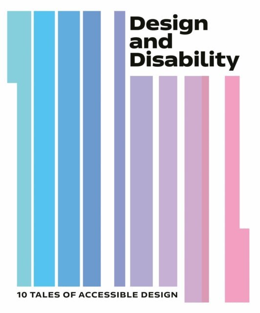 Reuben Liebeskind, Natalie Kane - Design and Disability, E-bok