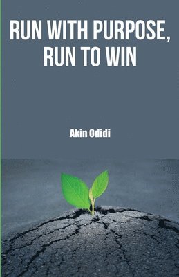 Akin Odidi - Run with Purpose, Run to Win, Häftad. Tillgänglighet: Lägg i varukorg