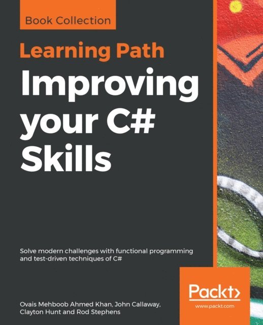 Rod Stephens, Clayton Hunt, John Callaway, Ovais Mehboob Ahmed Khan - Improving your C# Skills, E-bok