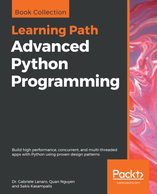 Sakis Kasampalis, Quan Nguyen, Dr. Gabriele Lanaro - Advanced Python Programming, E-bok