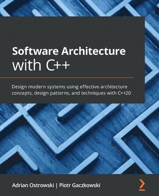Adrian Ostrowski, Piotr Gaczkowski - Software Architecture with C++, Häftad