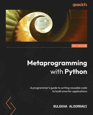 Sulekha Aloorravi - Metaprogramming with Python, Häftad. Tillgänglighet: Lägg i varukorg