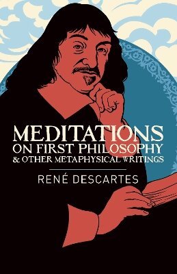 René Descartes - Meditations on First Philosophy and Other Metaphysical Writings, Häftad