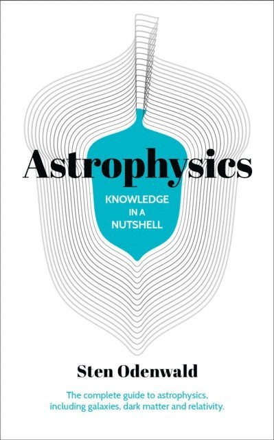 Sten Odenwald - Knowledge in a Nutshell: Astrophysics, E-bok