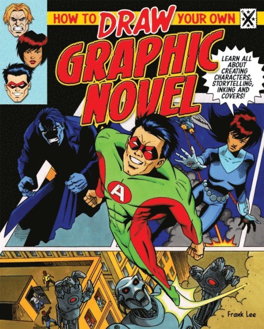 Frank Lee - How to Draw Your Own Graphic Novel, E-bok