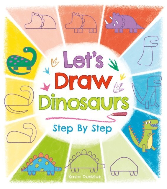 Kasia Dudziuk - Let's Draw Dinosaurs Step By Step, E-bok