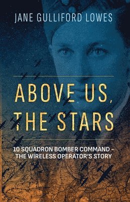 Jane Gulliford Lowes - Above Us, the Stars, Häftad