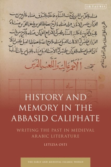 Letizia Osti - History and Memory in the Abbasid Caliphate, E-bok