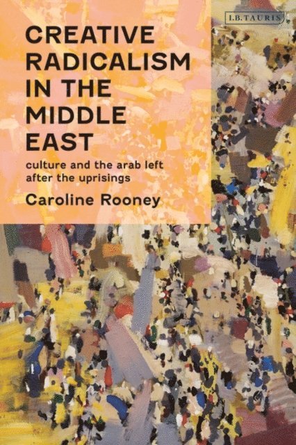 Caroline Rooney - Creative Radicalism in the Middle East, E-bok