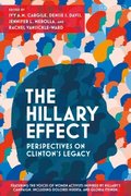 The Hillary Effect: Perspectives on Clinton?s Legacy