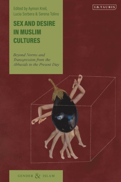 Aymon Kreil, Lucia Sorbera, Serena Tolino - Sex and Desire in Muslim Cultures, E-bok