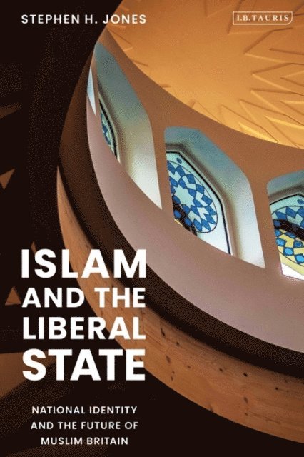 Stephen H. Jones - Islam and the Liberal State, E-bok