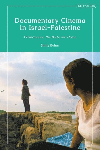 Shirly Bahar - Documentary Cinema in Israel-Palestine, E-bok