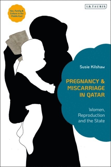 Susie Kilshaw - Pregnancy and Miscarriage in Qatar, E-bok