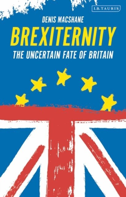Denis MacShane - Brexiternity, E-bok