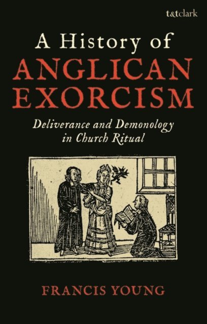 Francis Young - History of Anglican Exorcism, E-bok