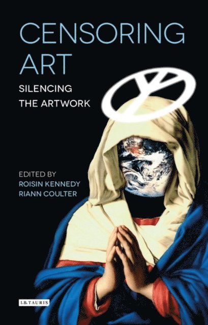 Roisin Kennedy, Riann Coulter - Censoring Art, E-bok