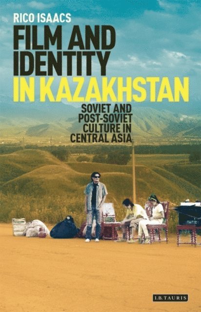 Rico Isaacs - Film and Identity in Kazakhstan, E-bok