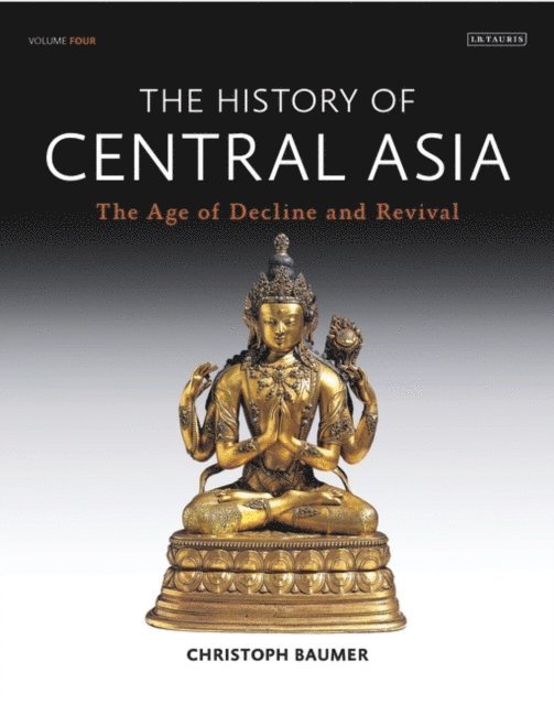 Christoph Baumer - History of Central Asia, The: 4-volume set, E-bok