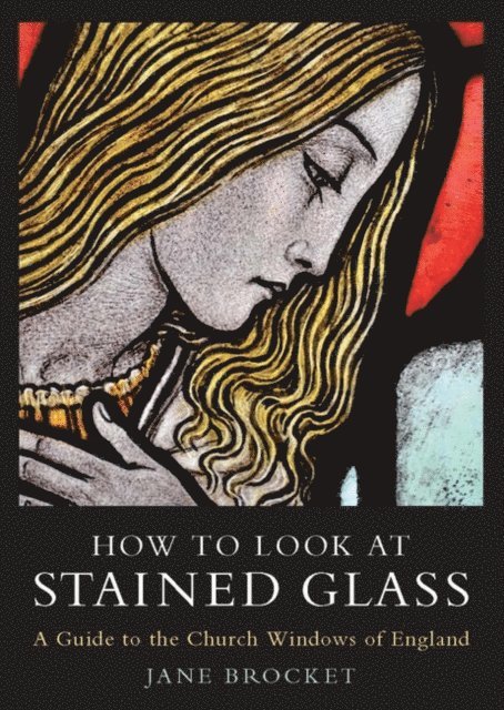 Jane Brocket - How to Look at Stained Glass, E-bok