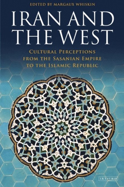 Margaux Whiskin, David Bagot - Iran and the West, E-bok