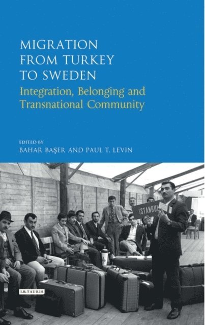 Bahar Baser, Paul T. Levin - Migration from Turkey to Sweden, E-bok