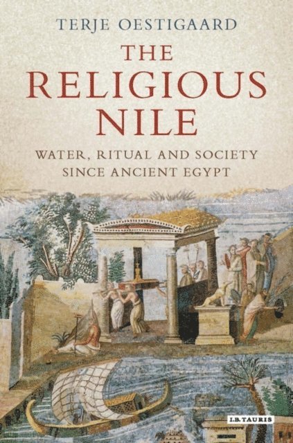 Terje Oestigaard - Religious Nile, E-bok